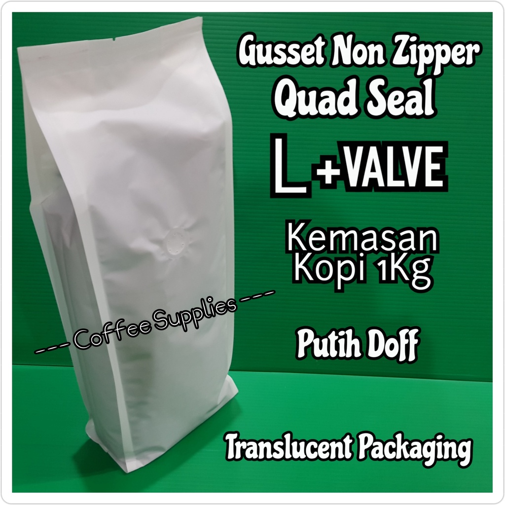 GUSSET NON ZIPPER QUAD SEAL L VALVE kemasan kopi 1kg coffee putih doff translucent coffee packaging 
