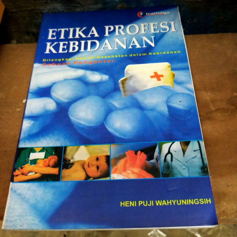 

buku etika profesi kebidanan (dilengkapi hukum kesehatan & kebidanan)