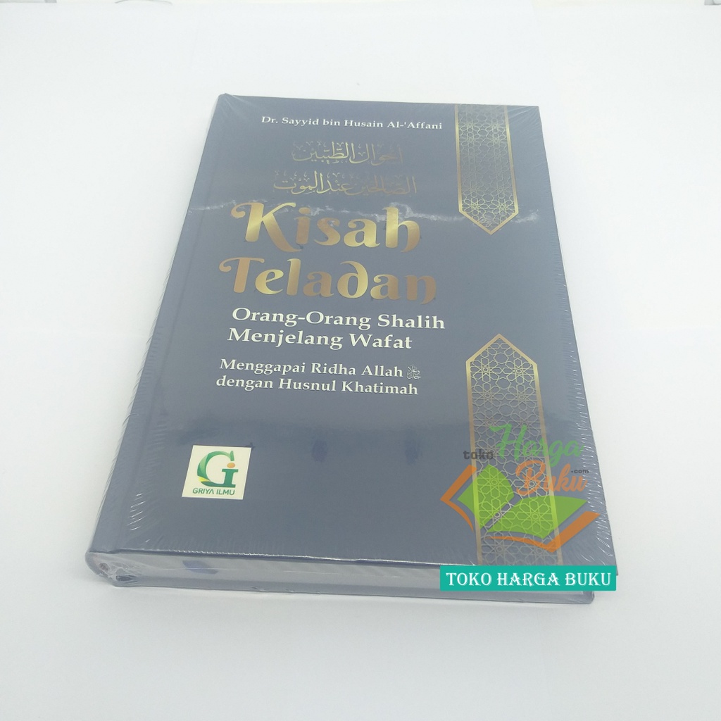 Kisah Teladan Orang-Orang Shalih Menjelang Wafat Menggapai Ridha Allah Dengan Husnul Khatimah Penerbit Griya Ilmu