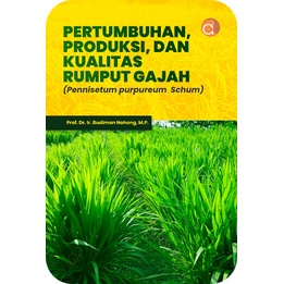 Buku Pertumbuhan, Produksi, dan Kualitas Rumput Gajah (Pennisetum purpureum Schum)