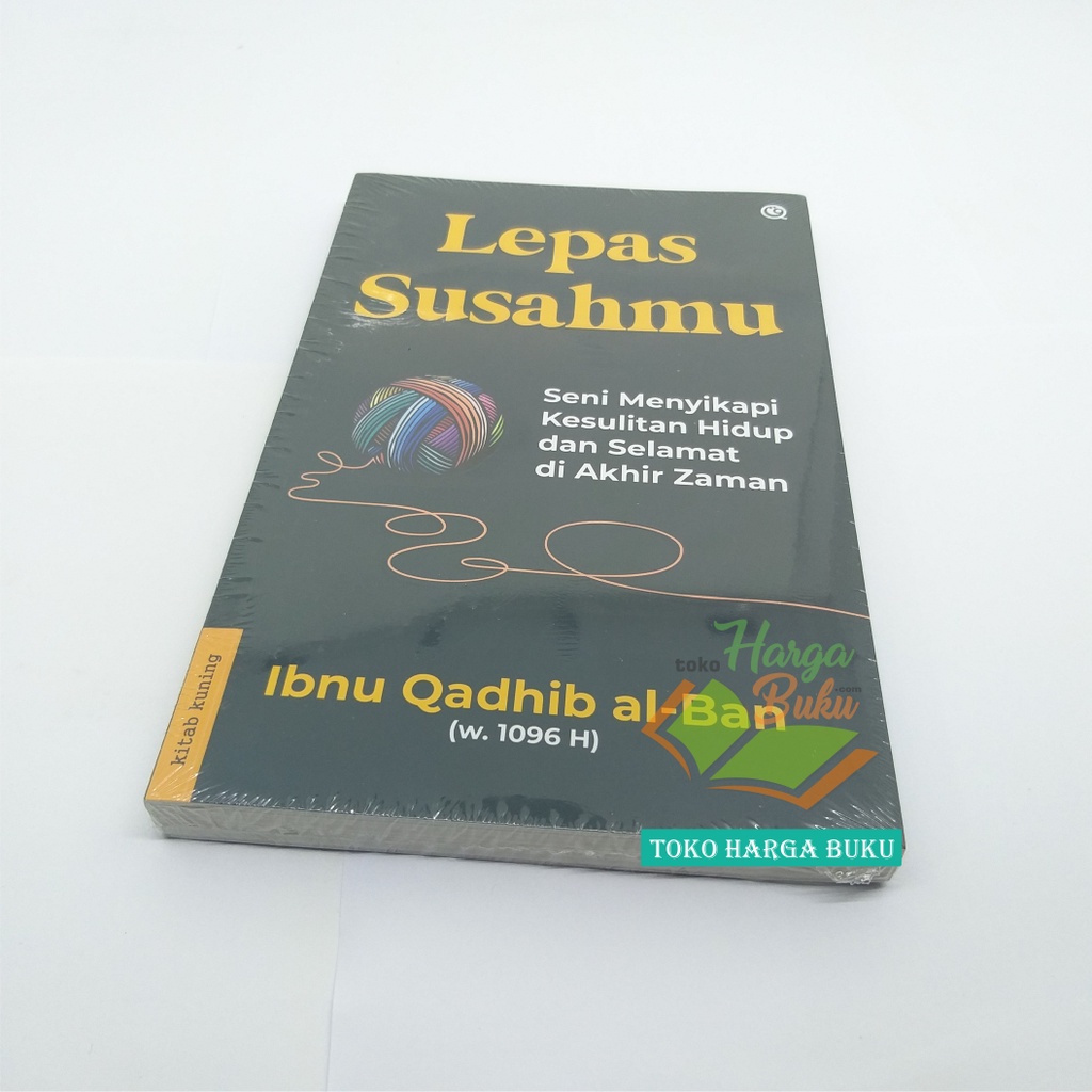 Lepas Susahmu Seni Menyikapi Kesulitan Hidup Dan Selamat Di Akhir Zaman Penerbit Qaf