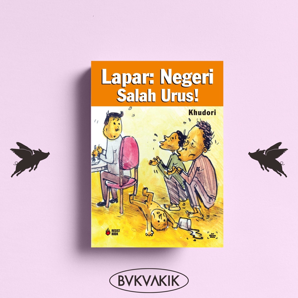 Lapar: Negeri Salah Urus - Khudori