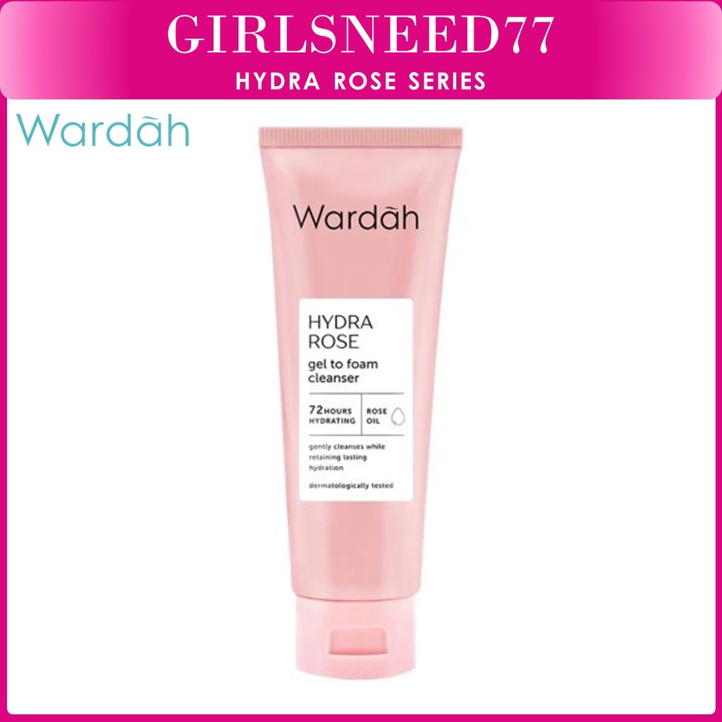 Wardah Hydra Rose Gel to Foam Cleanser 100 ml - Pembersih Wajah untuk Kulit Kering dan Dehidrasi - GIRLSNEED77 COD