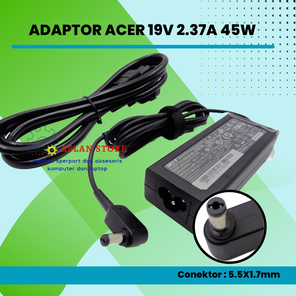 Adaptor Charger Original Acer Aspire 19V 2.37A 45W 5.5x1.7mm Acer Aspire 3 A314-31 A515-51-3509 E5-573-516D Seri Notebook Power Supply Acer TravelMate P2 P249-G2-M P255-MP P259-G2-MG B113-M B113-E 8172Z 8172T 8172