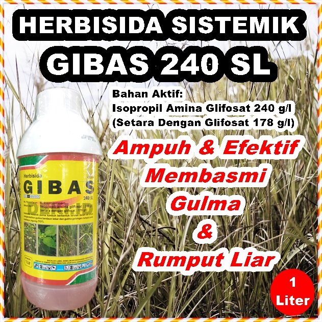 Gibas 240 SL Herbisida Sistemik 1000 ML Obat Pembasmi Rumput Liar Gulma Glifosat