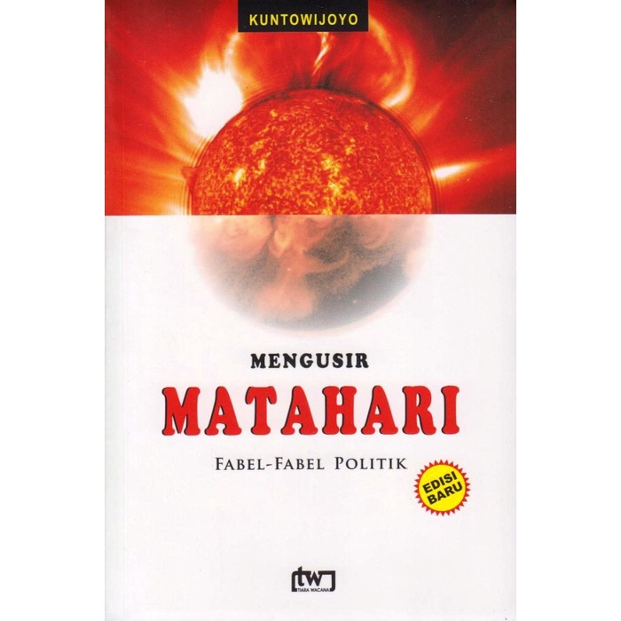 Mengusir Matahari Fabel - Fabel Politik - Kuntowijoyo - NR