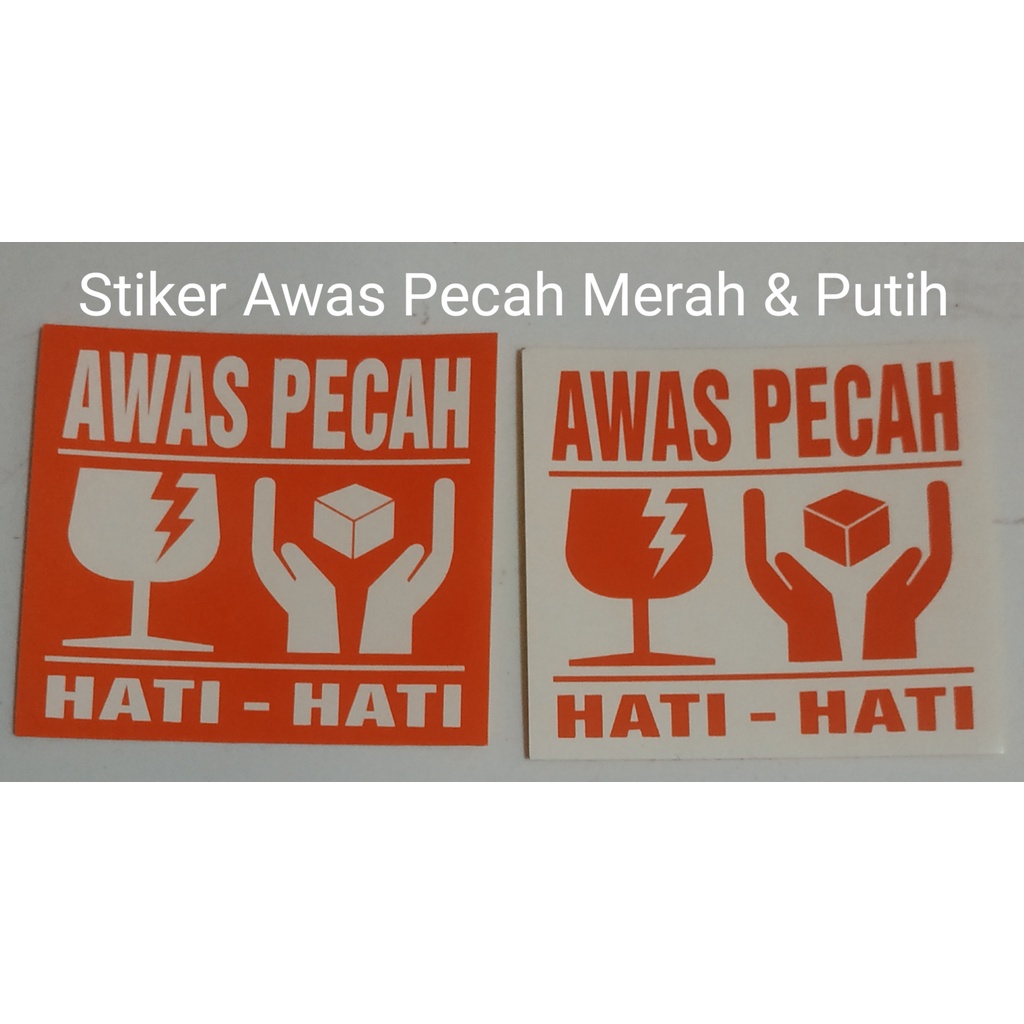 

Stiker Awas Pecah Merah & Putih