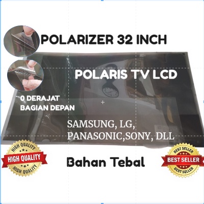 POLARIS POLARIZER LCD TV 32 INCH 0 DERAJAT LUAR/DEPAN, TV LCD LED merk SAMSUNG LG PANASONIC SONY hem