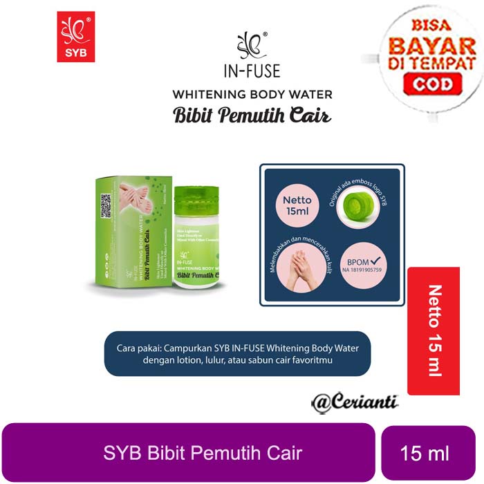 [15ML | CAMPURAN LOTION | LULUR | SABUN CAIR | BPOM] SYB In-Fuse Whitening Body Water Bibit Pemutih Cair 15ML_Cerianti