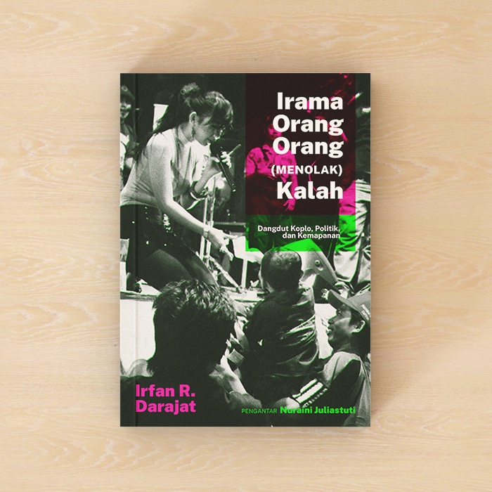 Irama Orang-Orang (Menolak) Kalah - Irfan R. Darajat