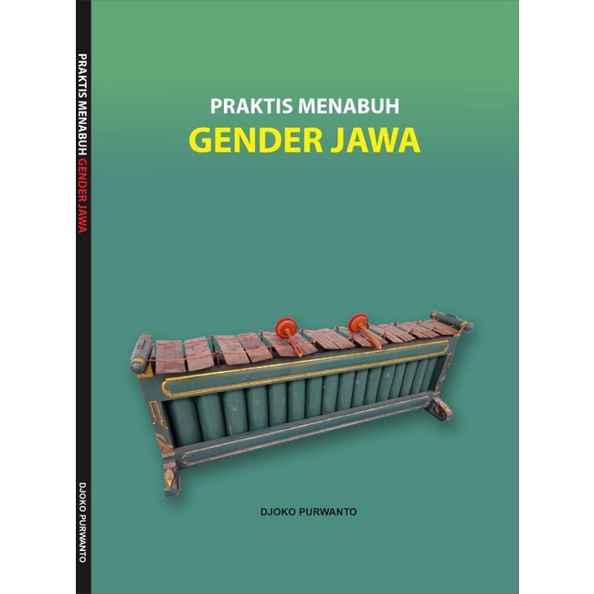 Buku "Praktis Menabuh - GENDER JAWA" Seni Karawitan (Gamelan) Solo