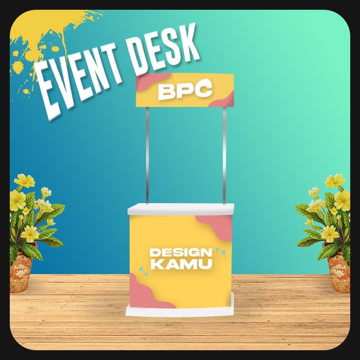 Event Desk / Meja Event + Print Cetakan