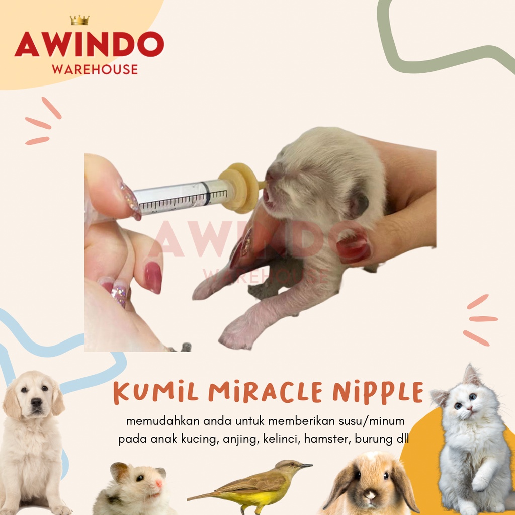 KUMIL MIRACLE NIPPLE - Dot Pentil Minum Susu Kitten Anak Bayi Kucing Anjing Kelinci Hamster Burung Sugar Glider Food Grade