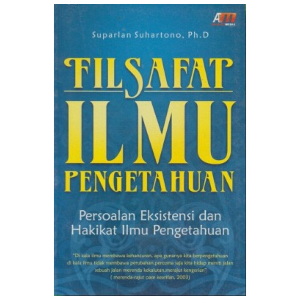 Filsafat Ilmu Pengetahuan Persoalan Eksistensi - Suparlan Suhartono - NR