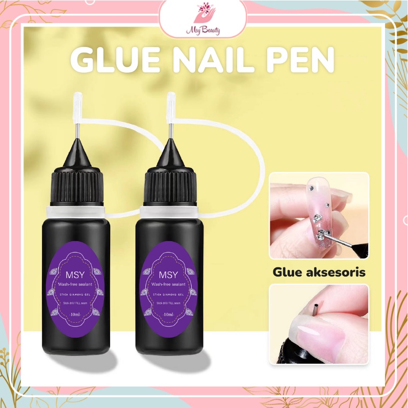 MSY STUCK DRILL GLUE NAIL PEN 10ml / PEN LEM KUKU RHINESTONES NAIL STUCK DRILL GLUE NAIL CHARM PIPET LEM NAIL ART RESIN