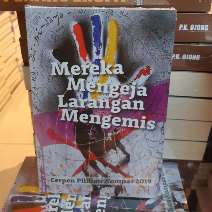 Mereka Mengeja Larangan Mengemis Cerpen Pilihan Kompas Ahmad Tohari