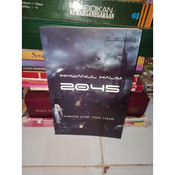 BUKU ASLI IKHWANUL HALIM 2045 KUMPULAN KISAH FIKSI ILMIAH