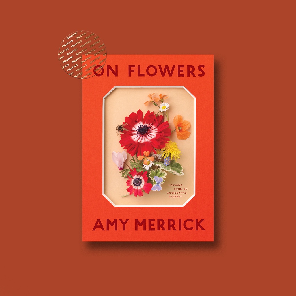 

On Flowers - Amy Merrick