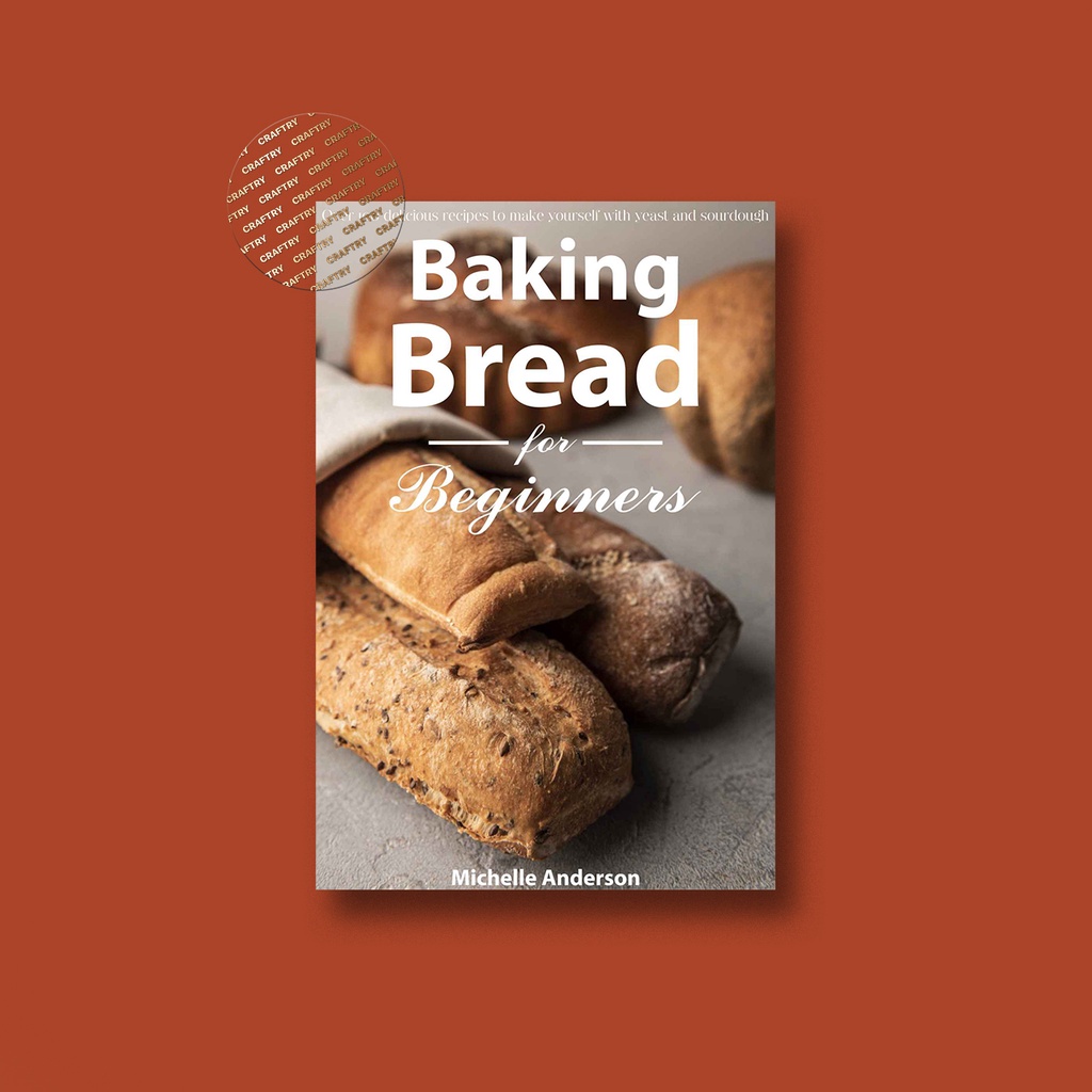 

Baking bread for beginners - Over 100 delic - Michelle Anderson