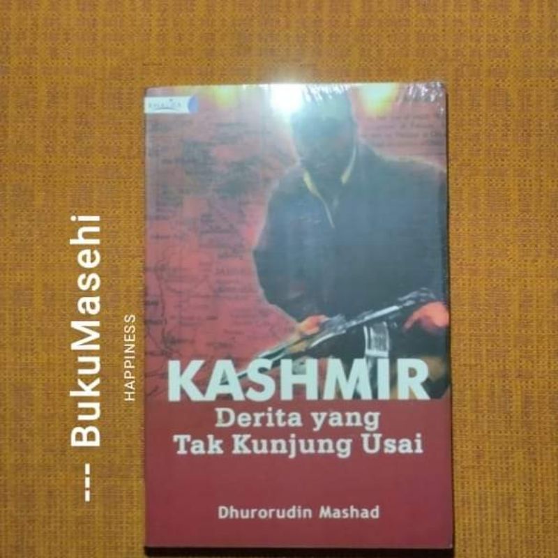 KASHMIR, Derita Yang Tak Kunjung Usai--Dhurorudin Mashad