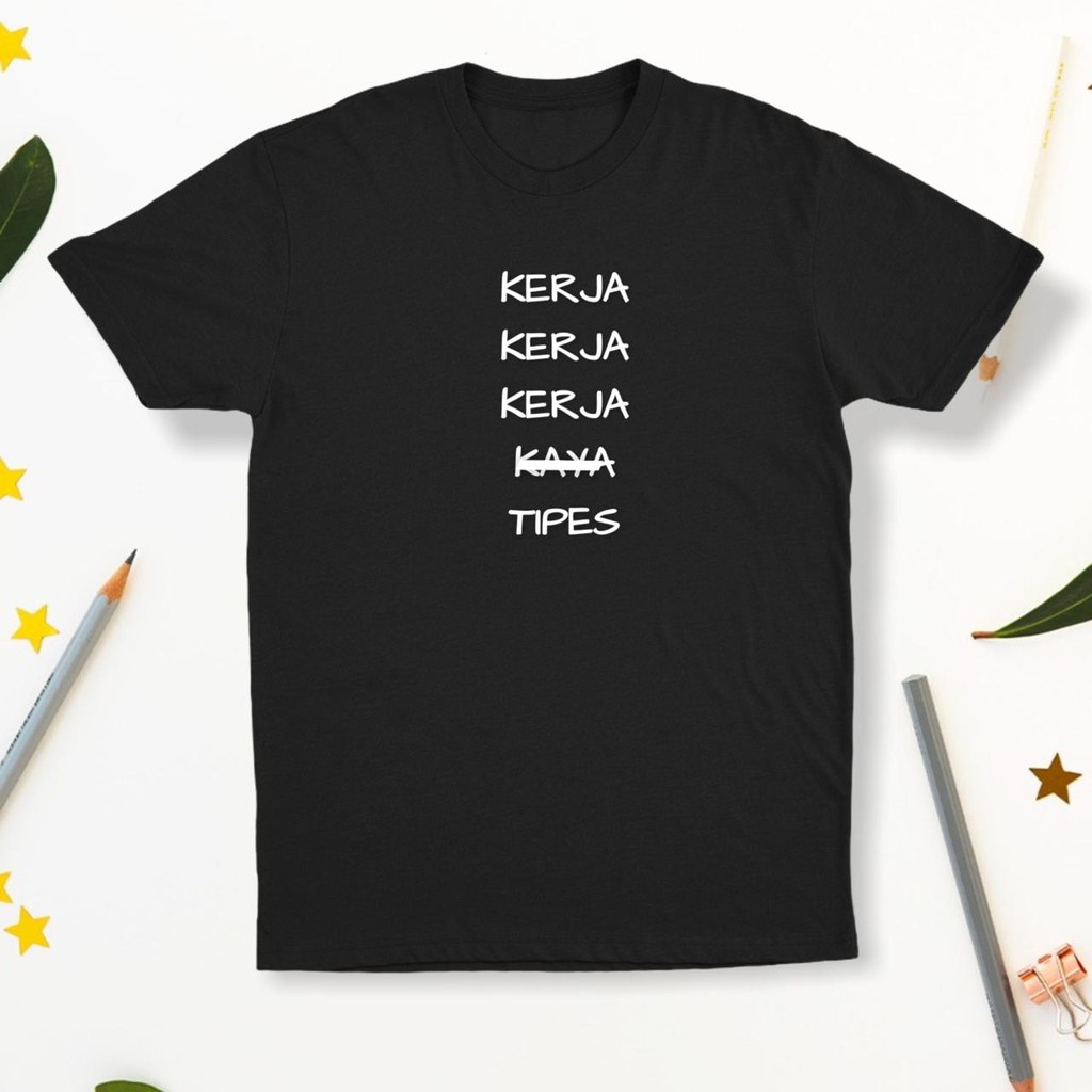 Kaos Kata Kata KERJA KAYA TIPES Oversize M-XXXXXXL Kaos Sindiran T-Shirt Kata Terbaru