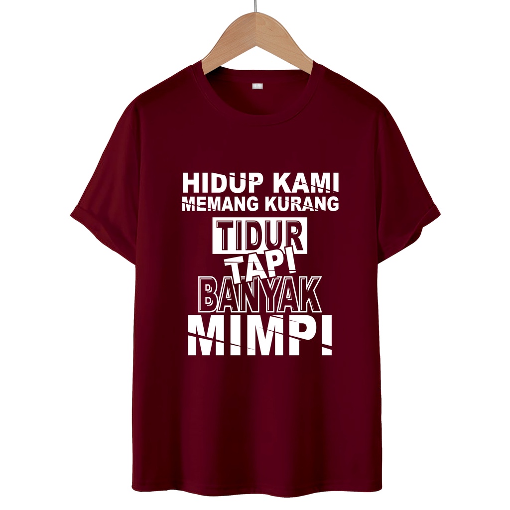 KAOS T-SHIRT BANYAK MIMPI / KAOS DISTRO WANITA.