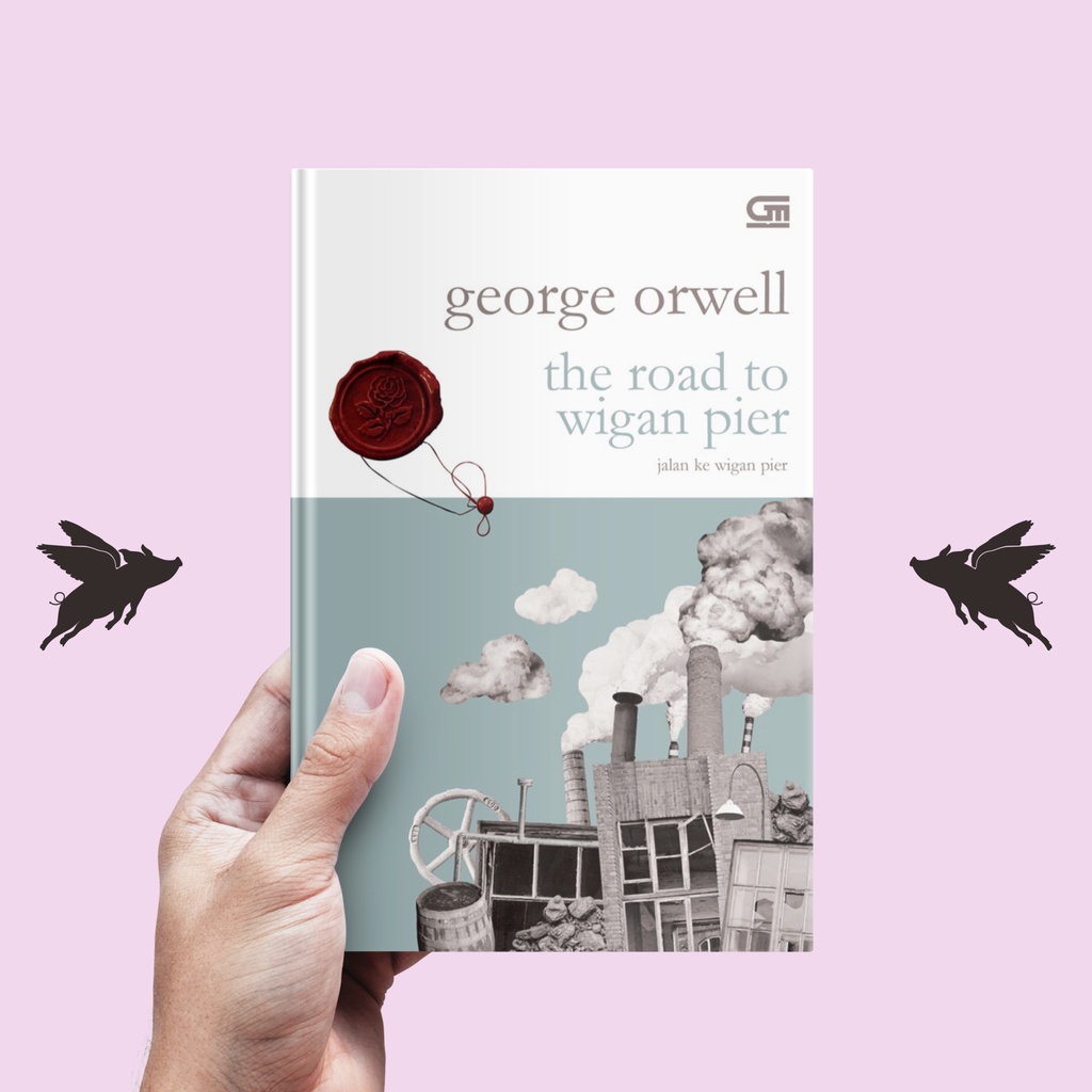 Classics: Jalan ke Wigan Pier (Road to Wigan Pier) - George Orwell