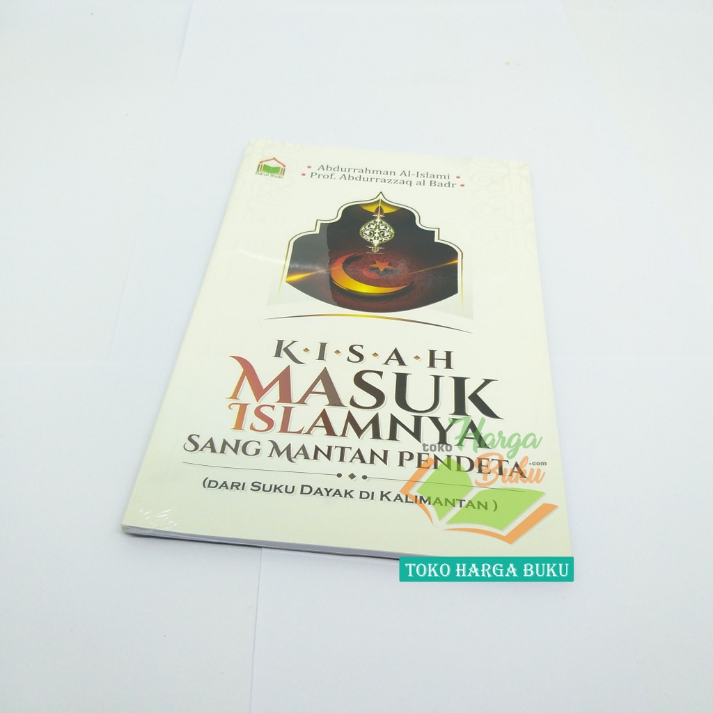 Kisah Masuk Islamnya Sang Mantan Pendeta Dari Suku Dayak Di Kalimantan Penerbit Darul Ihsan