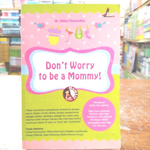 BUKU PARENTING : DONT WORRY TO BE MOMMY - DR META HANINDITA [ORIGINAL]