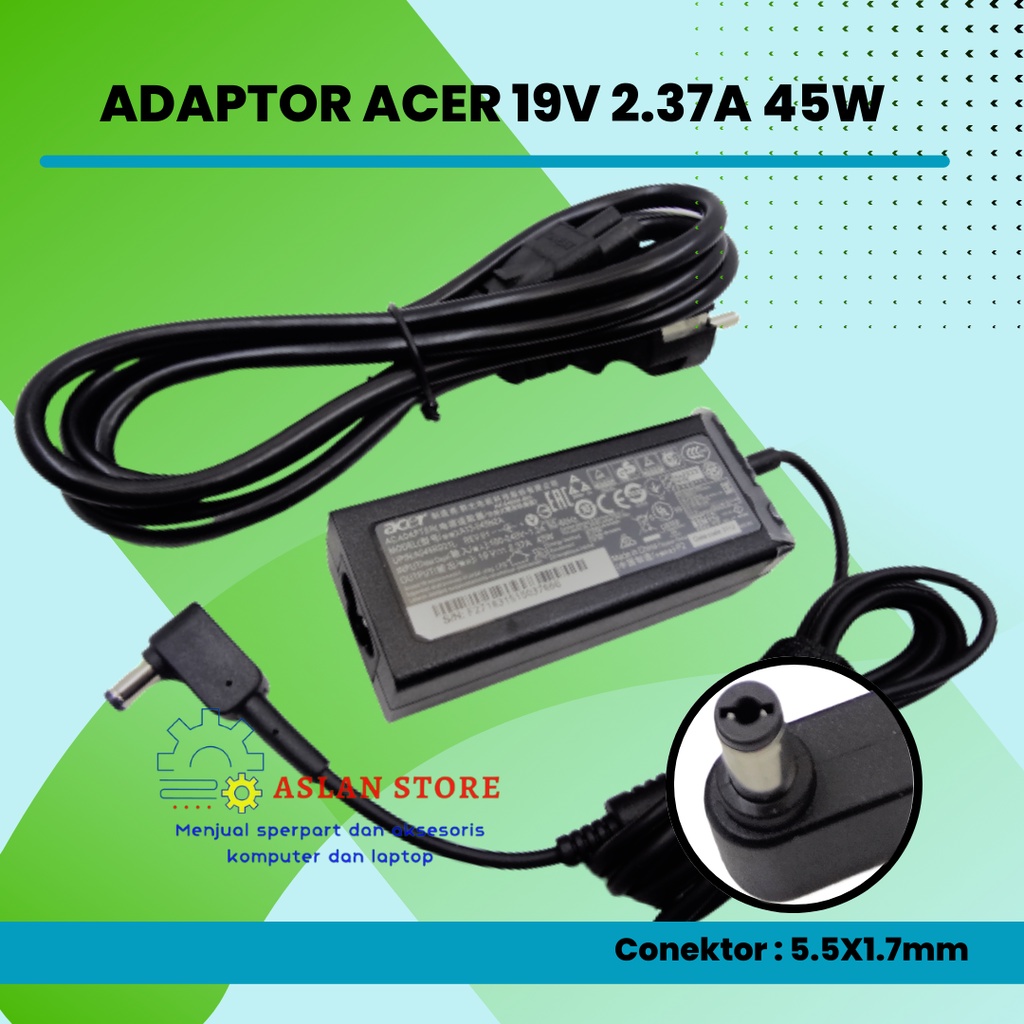 AC Power 19V 2.37A 45W 5.5x1.7mm Adaptor Charger Original Acer Aspire 4732 4732Z 4310 4315 4520 4540 4710 4710G V5 471 4715 E1 431 Acer Aspire 3 A314-31 A515-51-3509 E5-573-516D S7 391 V3