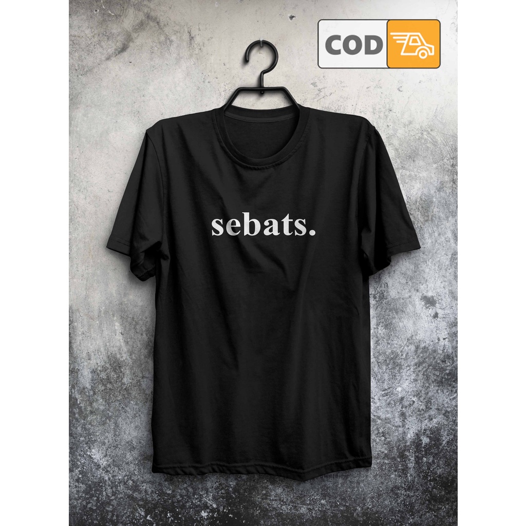 Kaos Kata Kata Sebats Cotton Combed 30s Kaos Distro