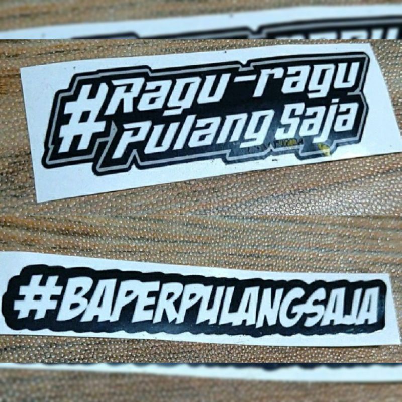 Cutting Stiker Baper pulang saja/Ragu ragu pulang saja