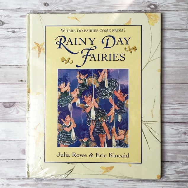 Rainy Day Fairies by Julia Rowe, Eric Kincaid