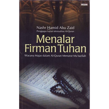 Menalar Firman Tuhan - Wacana Majas dalam Al-Qur'an Menurut Mu'tazilah - Nashr Hamid Abu Zaid - NR