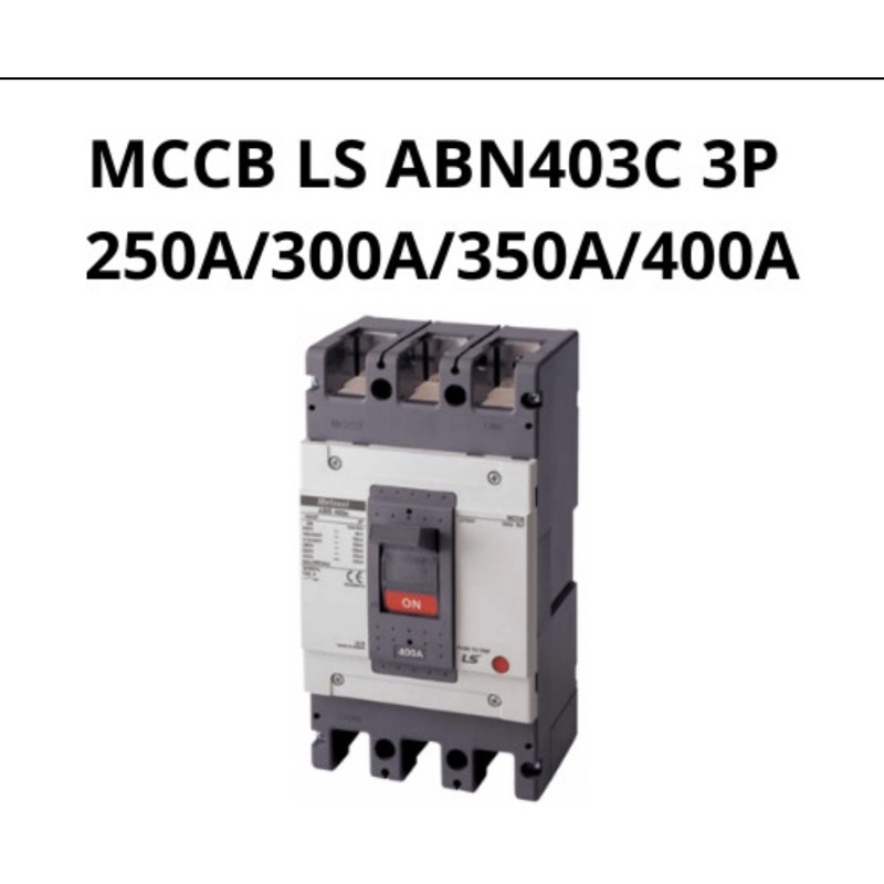 MCCB LS ABN403C 3p 250,300,350,400Amper