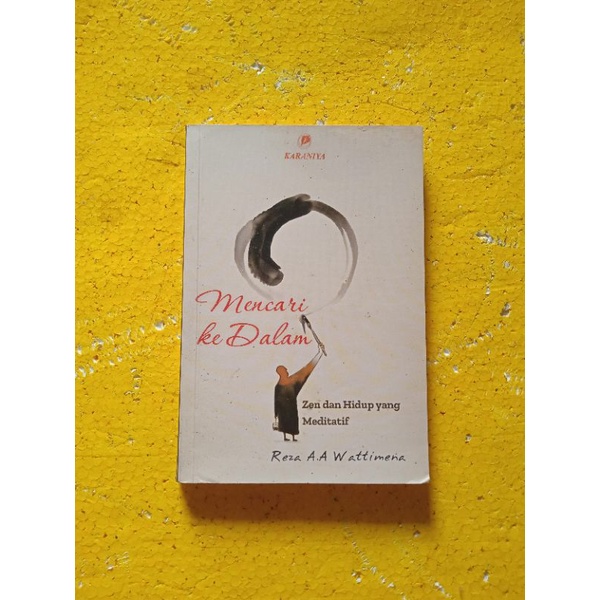 [Karaniya] Buku Motivasi, Buku Inspirasi, Buku Pengembangan Diri, Buku Karier : Mencari Ke Dalam (Ze