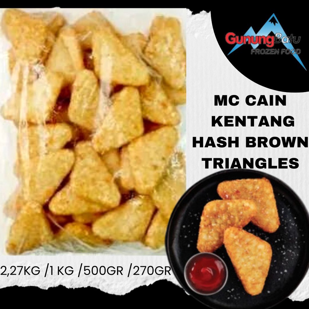 

MC CAIN KENTANG HASH BROWN TRIANGLES VARIANS (2,27KG/1KG/500GR/270GR)