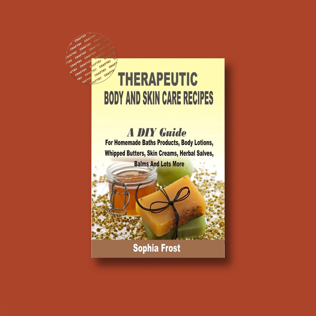 

Therapeutic Body and Skin Care Recipes - Sophia Frost