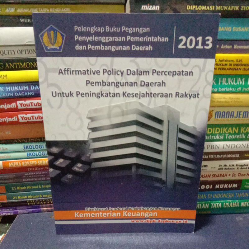 Buku Original Affirmative Policy Dalam Percepatan Pembangunan Daerah Untuk Peningkatan Kesejahteraan