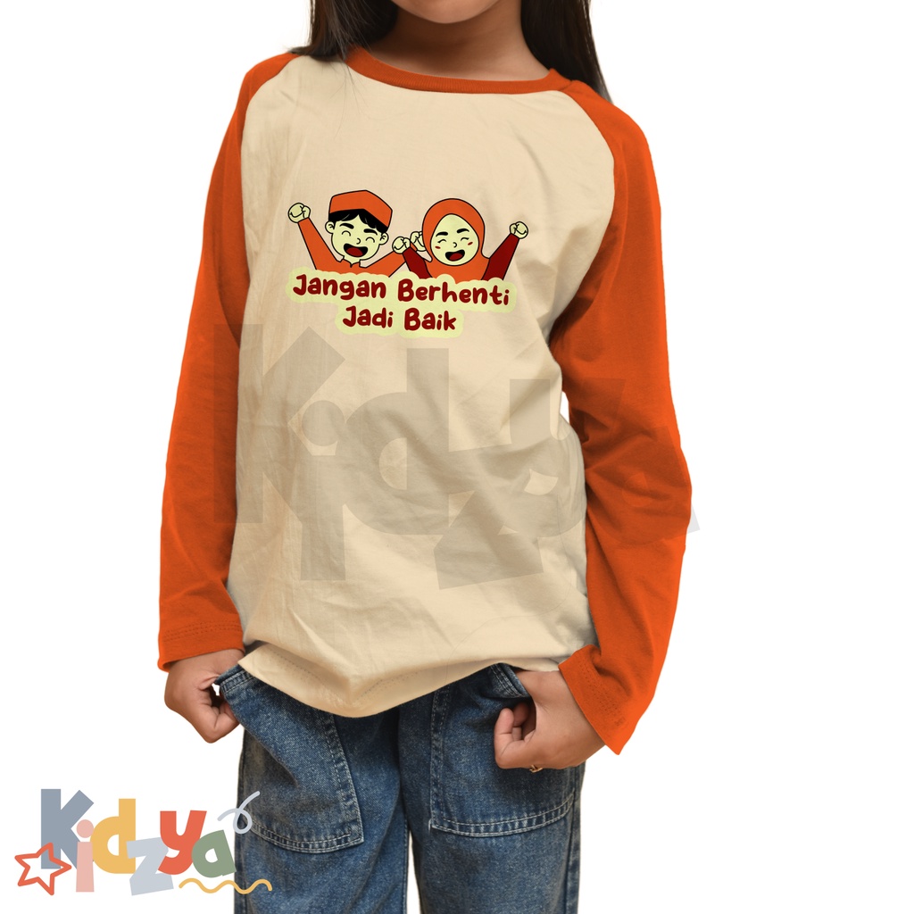 Baju Kaos Raglan Anak Muslim Panjang UNISEX - Jangan Berhenti Jadi Baik- KIDZYA