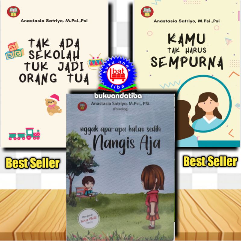 BUKU PSIKOLOGI - KAMU TAK HARUS SEMPURNA - TAK ADA SEKOLAH TUK JADI ORANG TUA - SEDIH NANGIS AJA - ANASTASIA SATRIYO