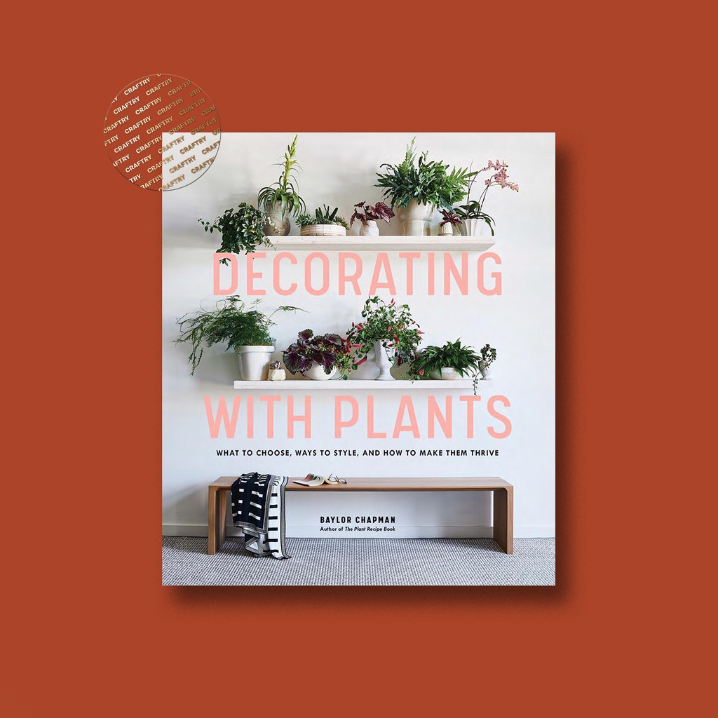 

Decorating with Plants - Baylor Chapman