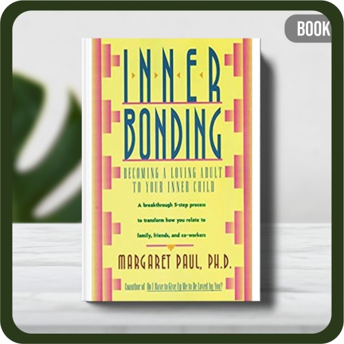 

Buku - Inner Bonding: Becoming a Loving Adult to Your Inner Child