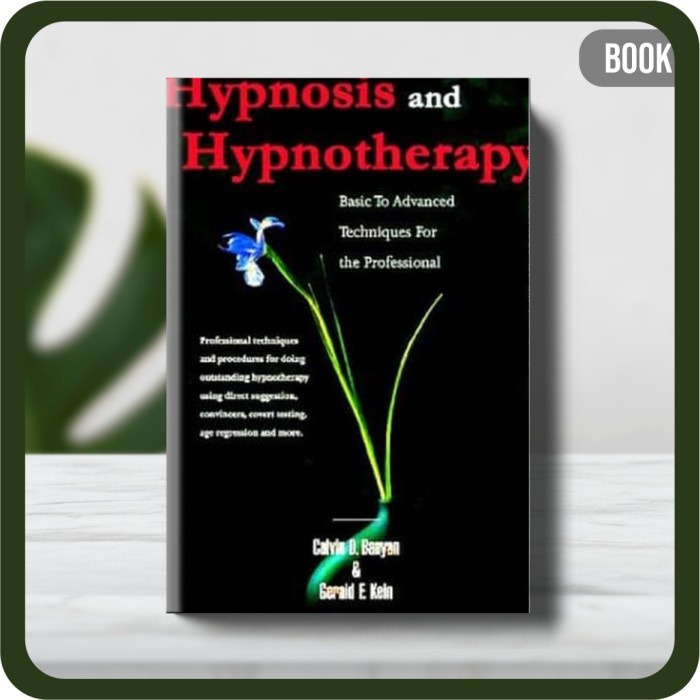 

Buku - Hypnosis and Hypnotherapy Basic to Advanced -Calvin D. Banyan