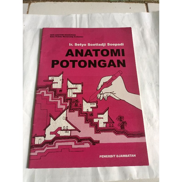 ANATOMI BANGUNAN BUKU PRAKTIS MERANCANG ARSITEKTUR ANATOMI POTONGAN Ori Ensiklopedi anak nasional