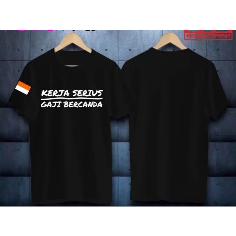 Kaos Viral Kerja Serius Gaji Bercanda