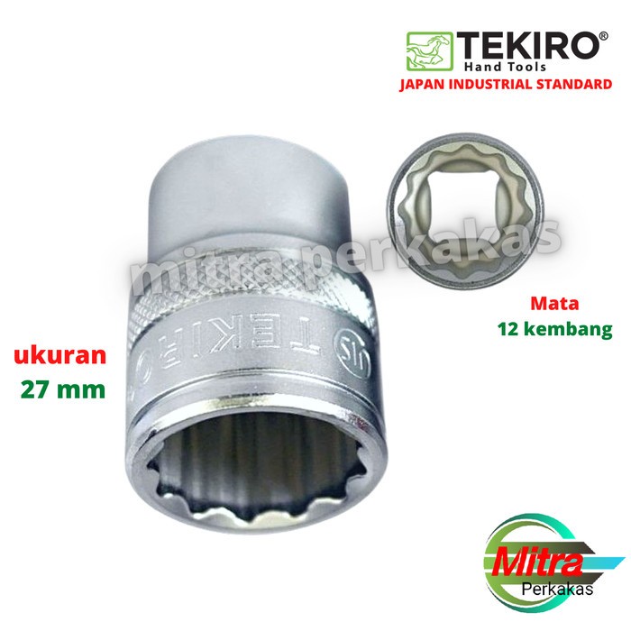 TEKIRO 1/2 INCH KUNCI SOCK 12 PT 27 MM / MATA SOK / ANAK SOK