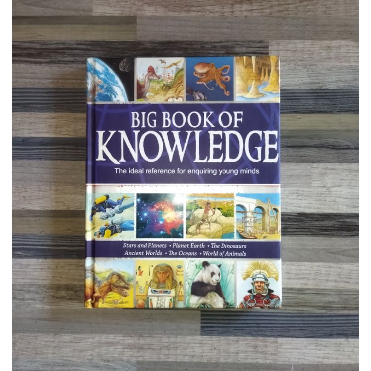 BIG BOOK OF KNOWLEDGE : THE IDEAL REFERENCE FOR ENQUIRING YOUNG MINDS