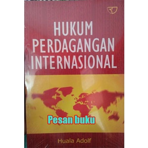 

Buku Hukum Perdagangan Internasional - Huala Adolf