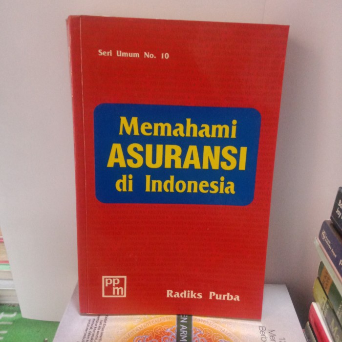 BUKU MEMAHAMI ASURANSI DI INDONESIA - RADIKS PURBA [ORIGINAL]